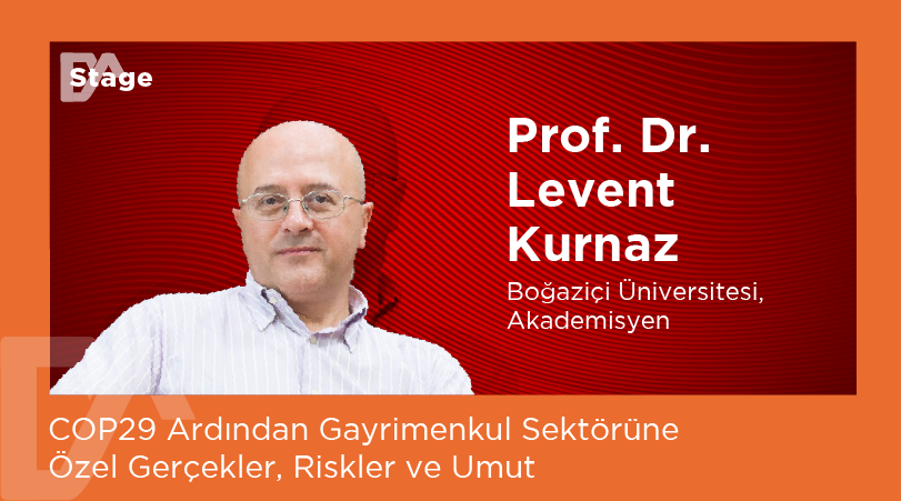 COP29 Ardından Gayrimenkul Sektörüne Özel Gerçekler, Riskler ve Umut