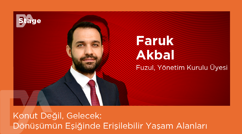Konut Değil, Gelecek: Dönüşümün Eşiğinde Erişilebilir Yaşam Alanları